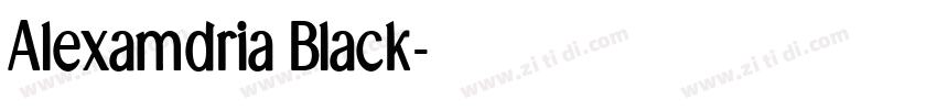 Alexamdria Black字体转换 Alexamdria Black字体转换